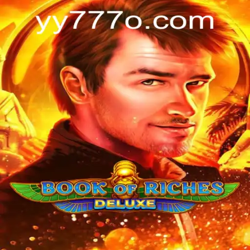 Discover the Thrilling World of Book of Riches Deluxe with YY 777: A Gaming Adventure